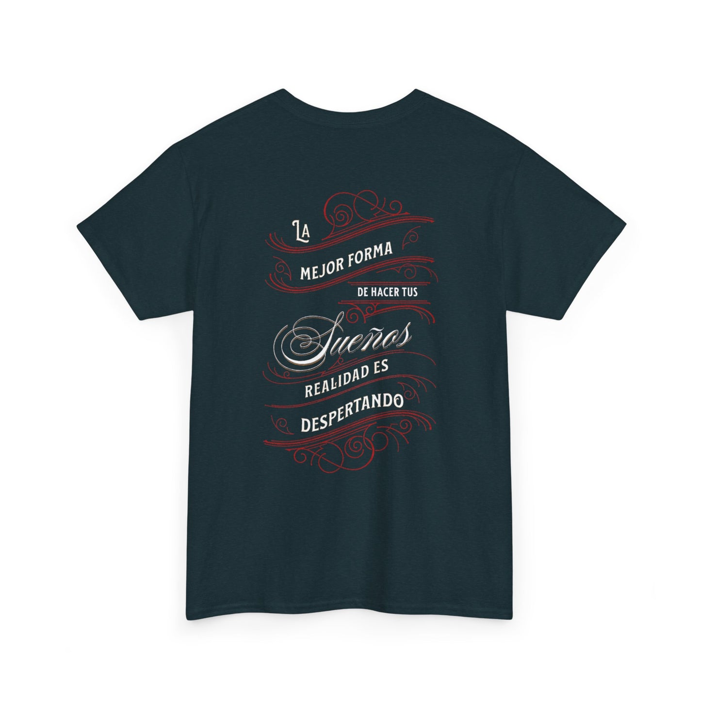Inspirational Quote Unisex Heavy Cotton Tee - La Mejor Forma de Hacer Tus Sueños Realidad