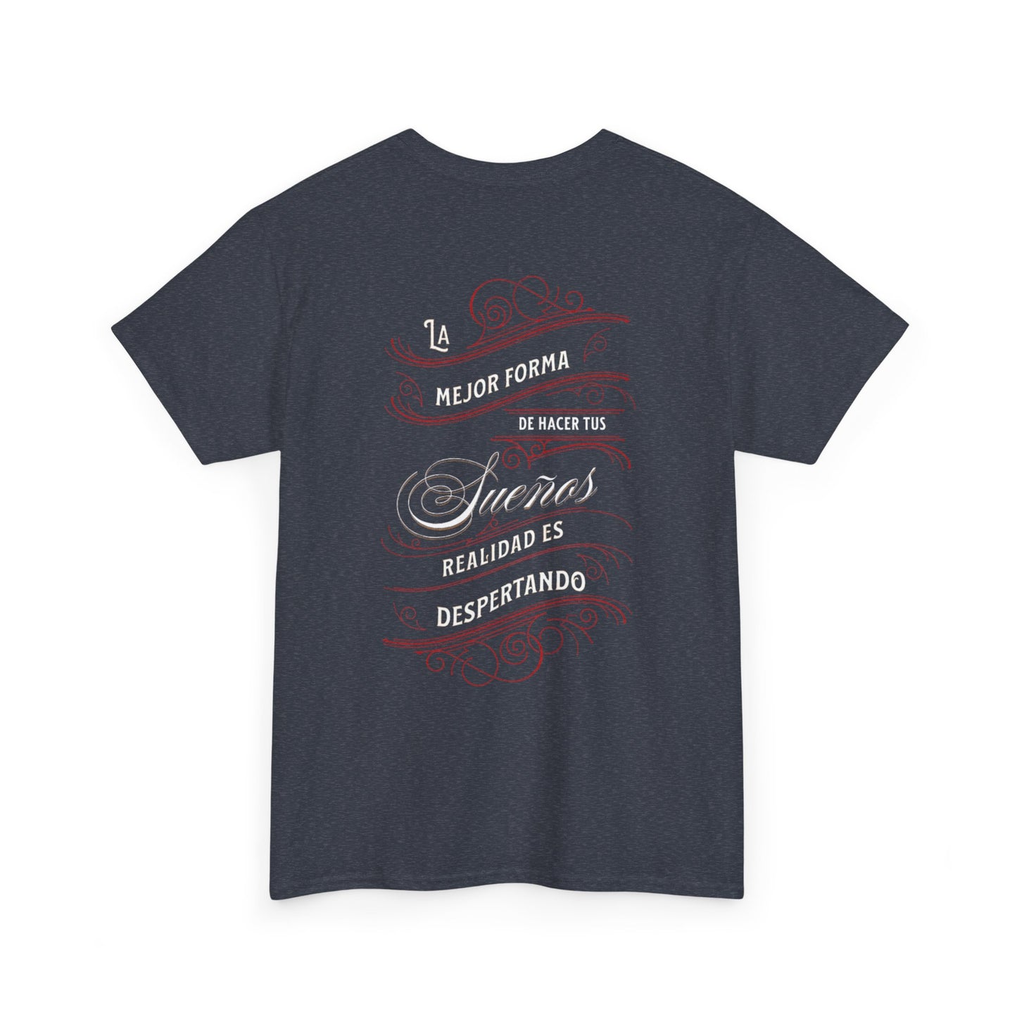 Inspirational Quote Unisex Heavy Cotton Tee - La Mejor Forma de Hacer Tus Sueños Realidad