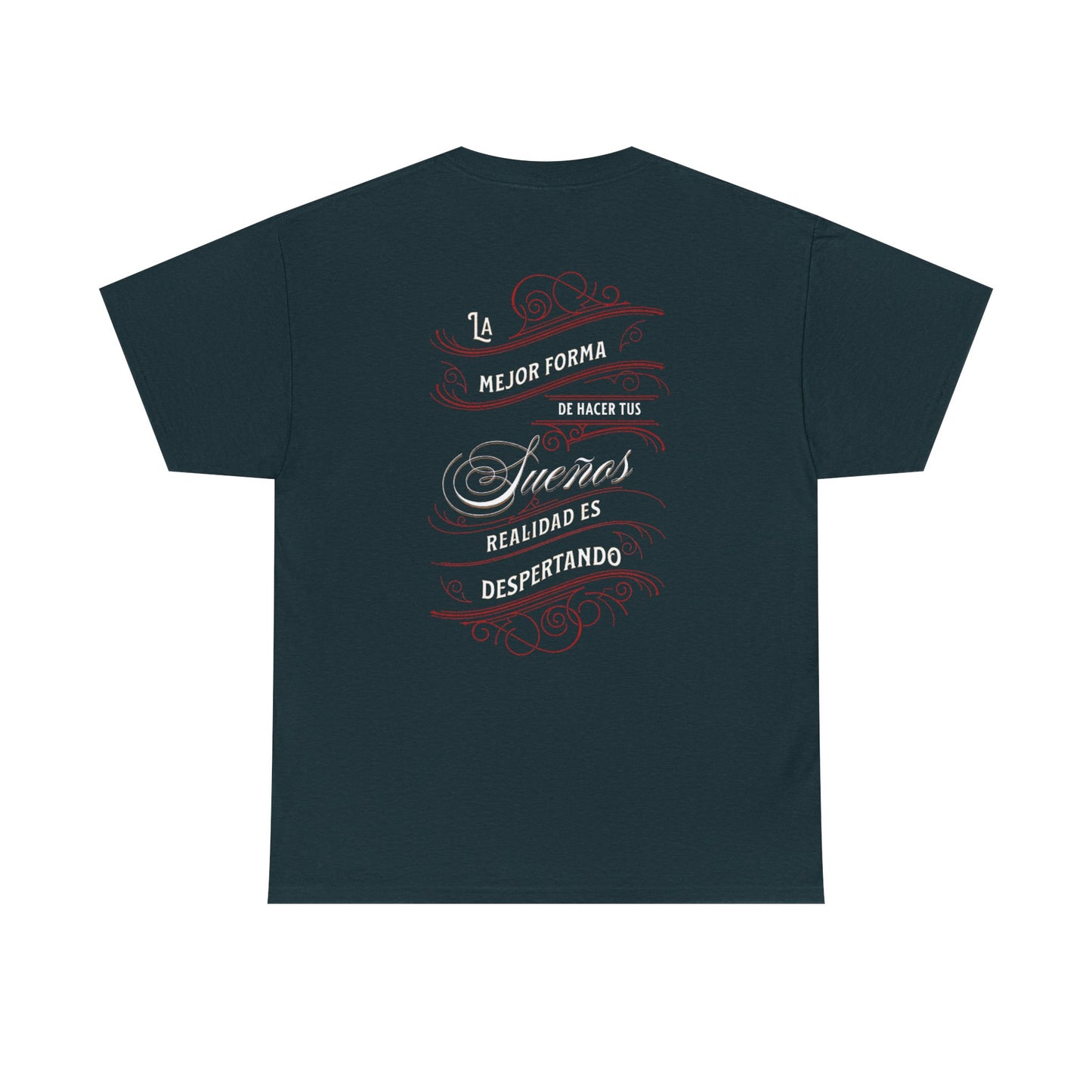 Inspirational Quote Unisex Heavy Cotton Tee - La Mejor Forma de Hacer Tus Sueños Realidad